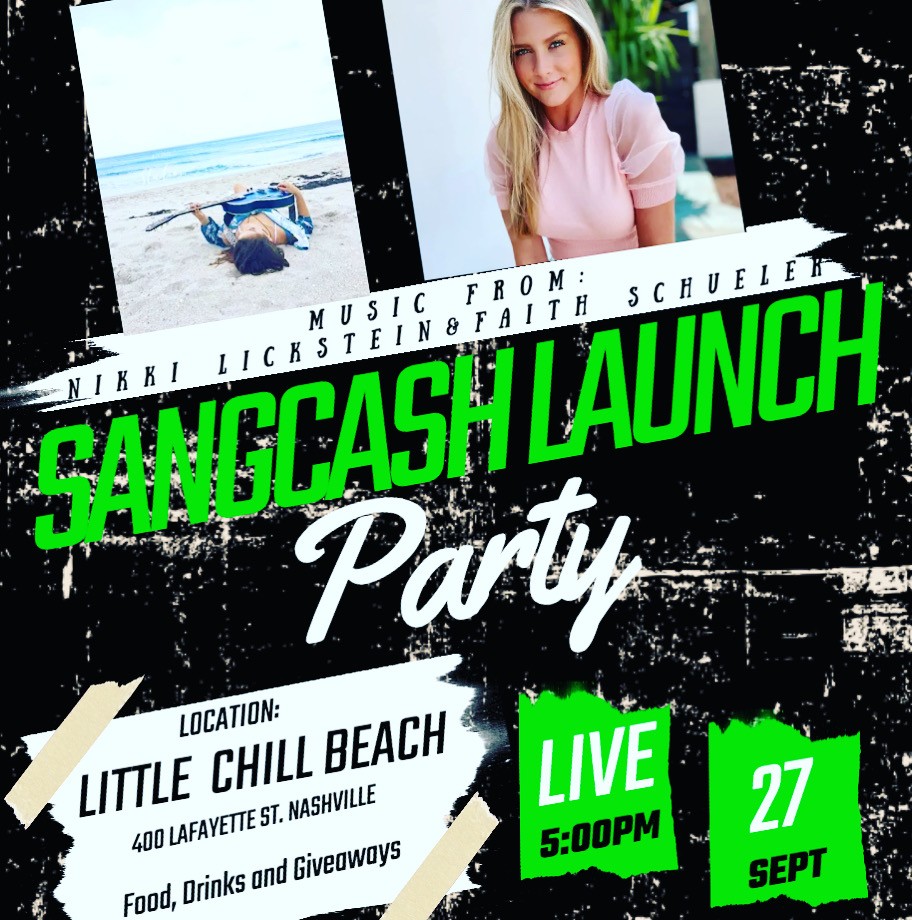 SangCash Launch Party flyer: live 5:00PM, 27 Sept at Little Chill Beach, 400 Lafayette St. Nashville, with music from Nikki Lickstein and Faith Schueler